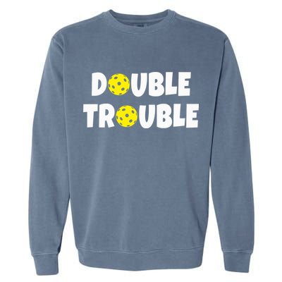 Pickleball Funny Double Trouble Team Garment-Dyed Sweatshirt