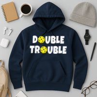 Pickleball Funny Double Trouble Team Hoodie