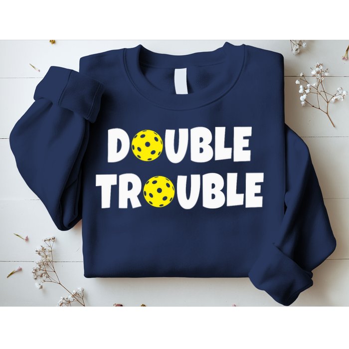 Pickleball Funny Double Trouble Team Sweatshirt
