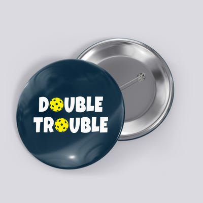 Pickleball Funny Double Trouble Team Button
