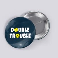 Pickleball Funny Double Trouble Team Button
