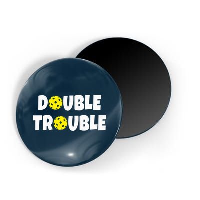 Pickleball Funny Double Trouble Team Magnet