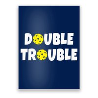 Pickleball Funny Double Trouble Team Poster