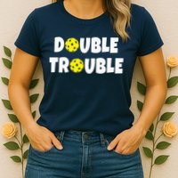 Pickleball Funny Double Trouble Team Womens T-Shirt