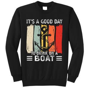 Pontoon Funny Drinking ItS A Good Day To Drink On A Boat Sweatshirt