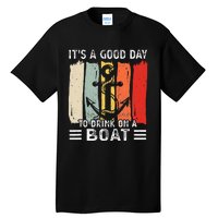 Pontoon Funny Drinking ItS A Good Day To Drink On A Boat Tall T-Shirt