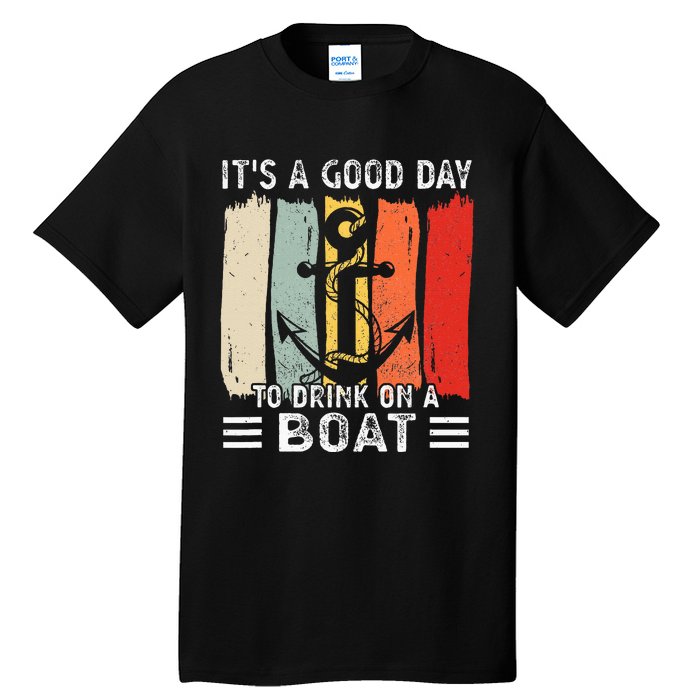 Pontoon Funny Drinking ItS A Good Day To Drink On A Boat Tall T-Shirt