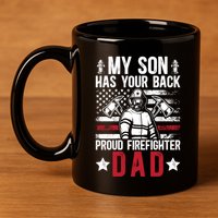 Proud Firefighter Dad Of A Firefighter Father Fire Dad Meaningful Gift 11oz C Handle Ceramic Mug