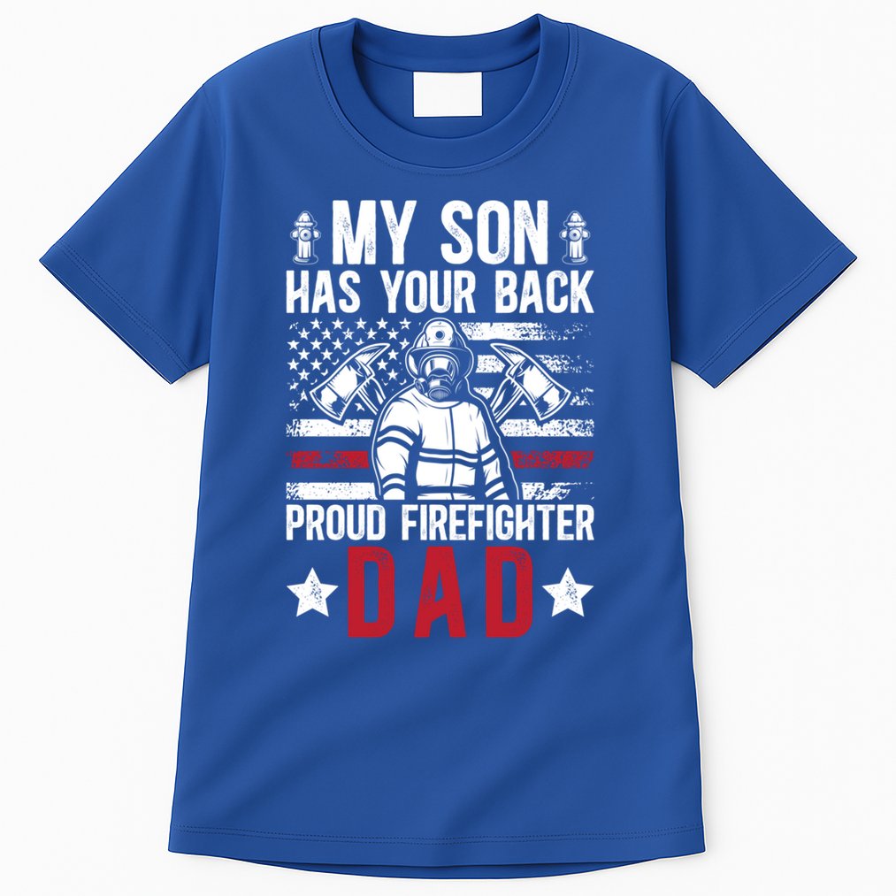 Proud Firefighter Dad Of A Firefighter Father Fire Dad Meaningful Gift Tall T-Shirt