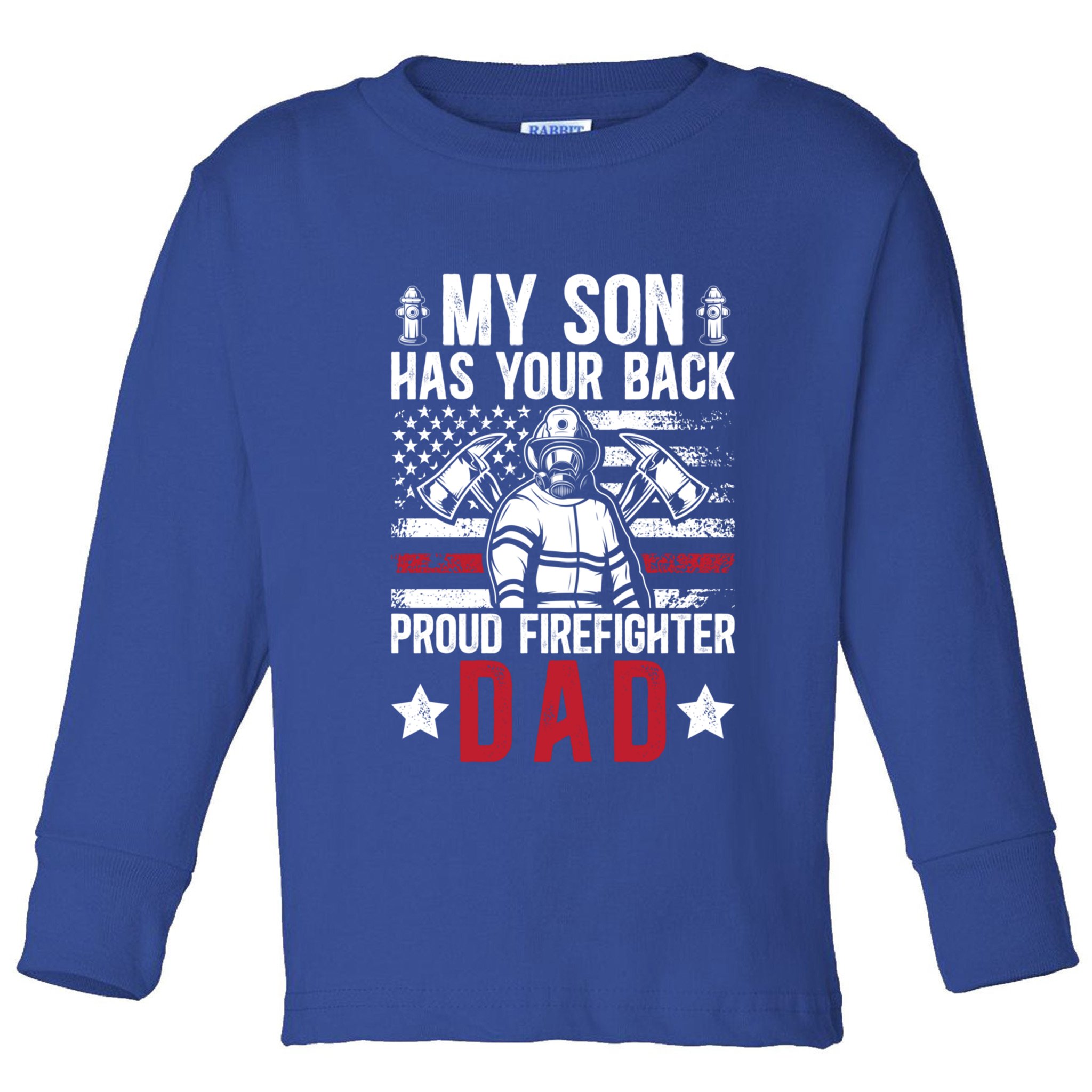 Proud Firefighter Dad Of A Firefighter Father Fire Dad Meaningful Gift Toddler Long Sleeve Shirt