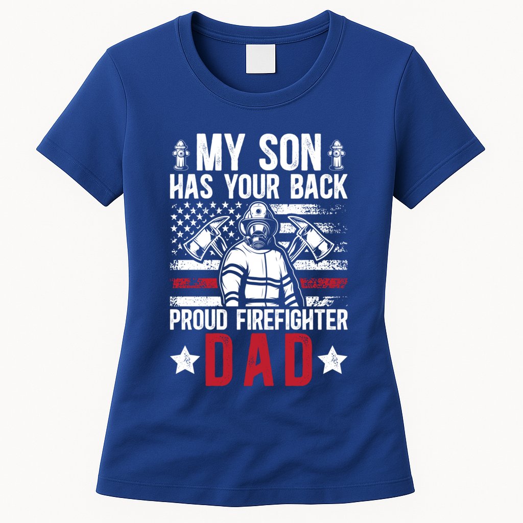 Proud Firefighter Dad Of A Firefighter Father Fire Dad Meaningful Gift Womens T-Shirt