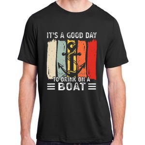 Pontoon Funny Drinking ItS A Good Day To Drink On A Boat Adult ChromaSoft Performance T-Shirt