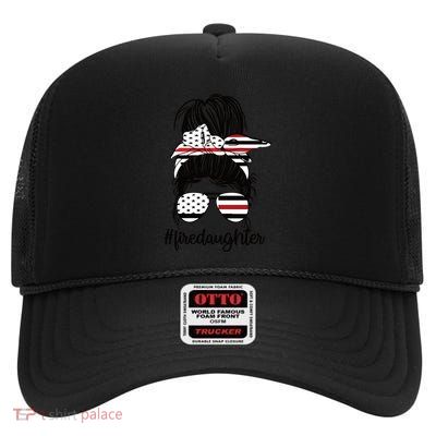 Proud Firefighter Daughter Of A Fire Daughter Gift High Crown Mesh Back Trucker Hat