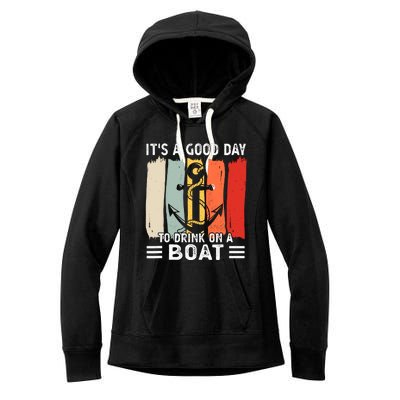 Pontoon Funny Drinking ItS A Good Day To Drink On A Boat Women's Fleece Hoodie