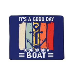 Pontoon Funny Drinking ItS A Good Day To Drink On A Boat Mousepad