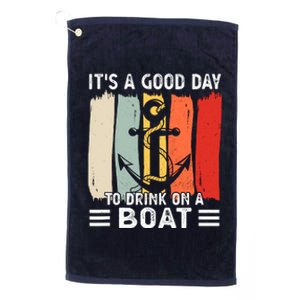 Pontoon Funny Drinking ItS A Good Day To Drink On A Boat Platinum Collection Golf Towel