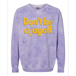 Pittsburgh Funny DonT Be A Jagoff Pennsylvania Home Colorblast Crewneck Sweatshirt