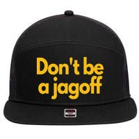 Pittsburgh Funny DonT Be A Jagoff Pennsylvania Home 7 Panel Mesh Trucker Snapback Hat