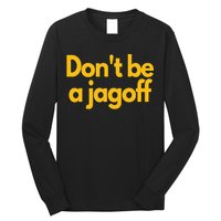 Pittsburgh Funny DonT Be A Jagoff Pennsylvania Home Long Sleeve Shirt