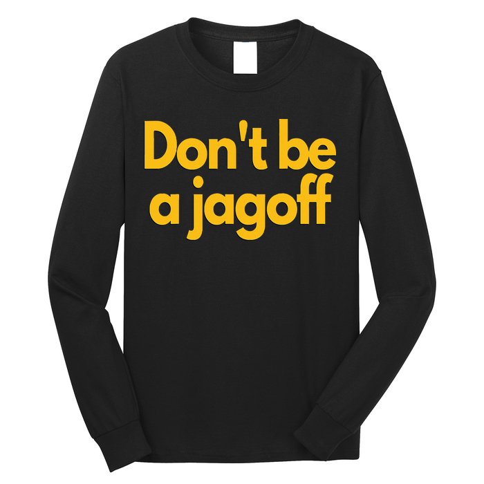 Pittsburgh Funny DonT Be A Jagoff Pennsylvania Home Long Sleeve Shirt