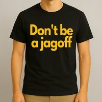 Pittsburgh Funny DonT Be A Jagoff Pennsylvania Home T-Shirt