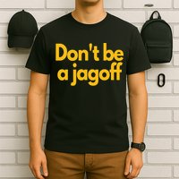 Pittsburgh Funny DonT Be A Jagoff Pennsylvania Home T-Shirt
