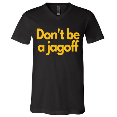 Pittsburgh Funny DonT Be A Jagoff Pennsylvania Home V-Neck T-Shirt