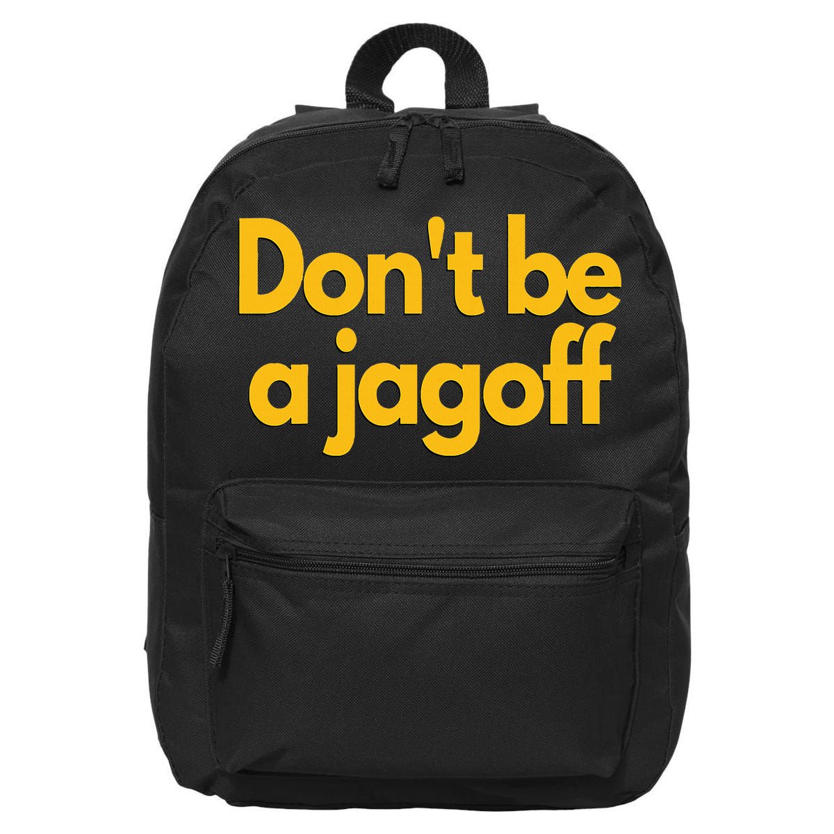 Pittsburgh Funny DonT Be A Jagoff Pennsylvania Home 16 in Basic Backpack