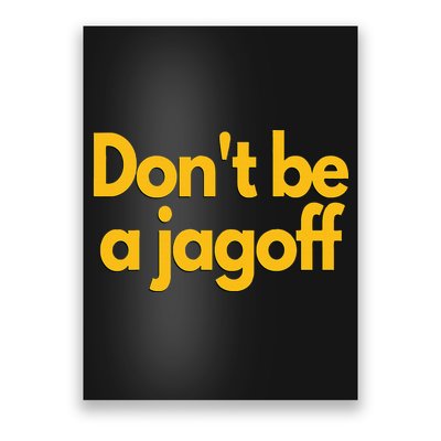 Pittsburgh Funny DonT Be A Jagoff Pennsylvania Home Poster