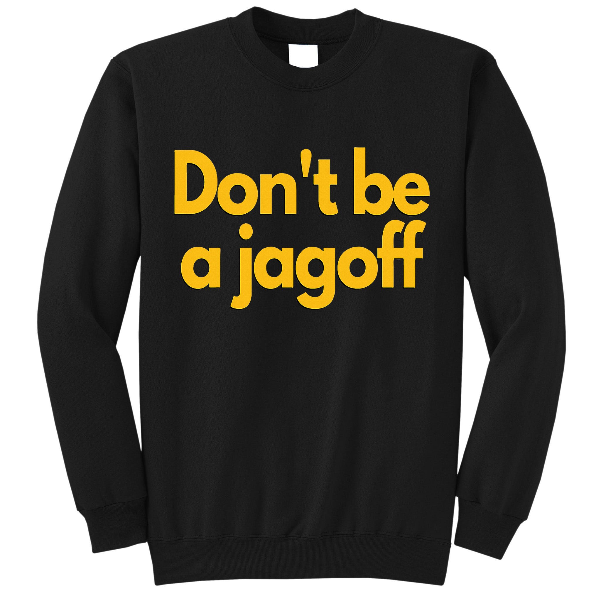 Pittsburgh Funny DonT Be A Jagoff Pennsylvania Home Tall Sweatshirt