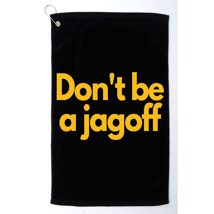 Pittsburgh Funny DonT Be A Jagoff Pennsylvania Home Golf Towel