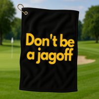 Pittsburgh Funny DonT Be A Jagoff Pennsylvania Home Golf Towel