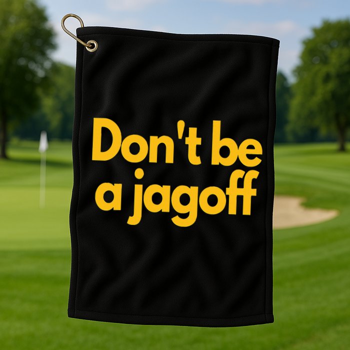 Pittsburgh Funny DonT Be A Jagoff Pennsylvania Home Golf Towel