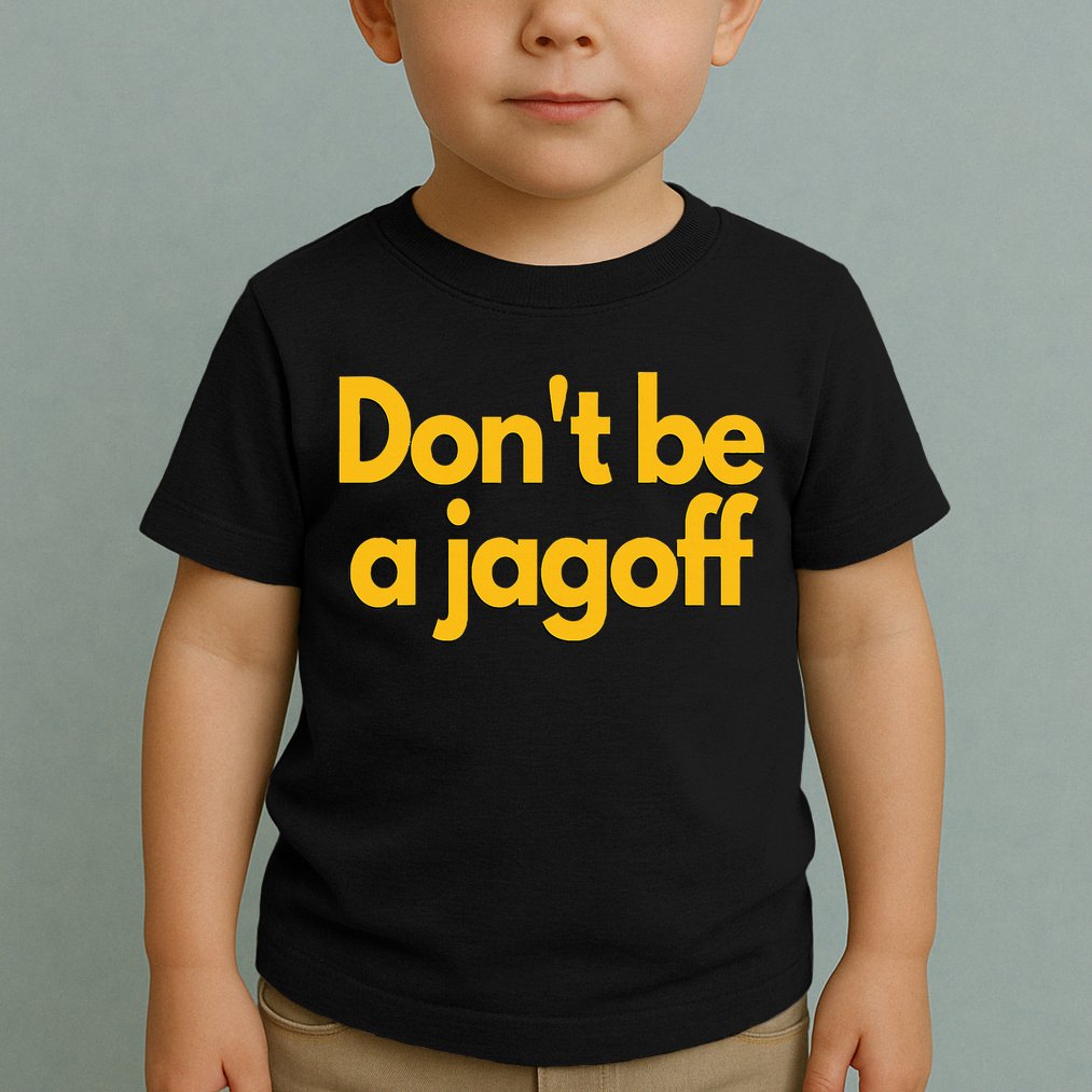 Pittsburgh Funny DonT Be A Jagoff Pennsylvania Home Toddler T-Shirt