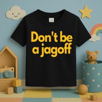 Pittsburgh Funny DonT Be A Jagoff Pennsylvania Home Toddler T-Shirt