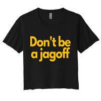 Pittsburgh Funny DonT Be A Jagoff Pennsylvania Home Women's Crop Top Tee