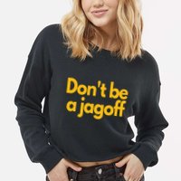Pittsburgh Funny DonT Be A Jagoff Pennsylvania Home Cropped Pullover Crew