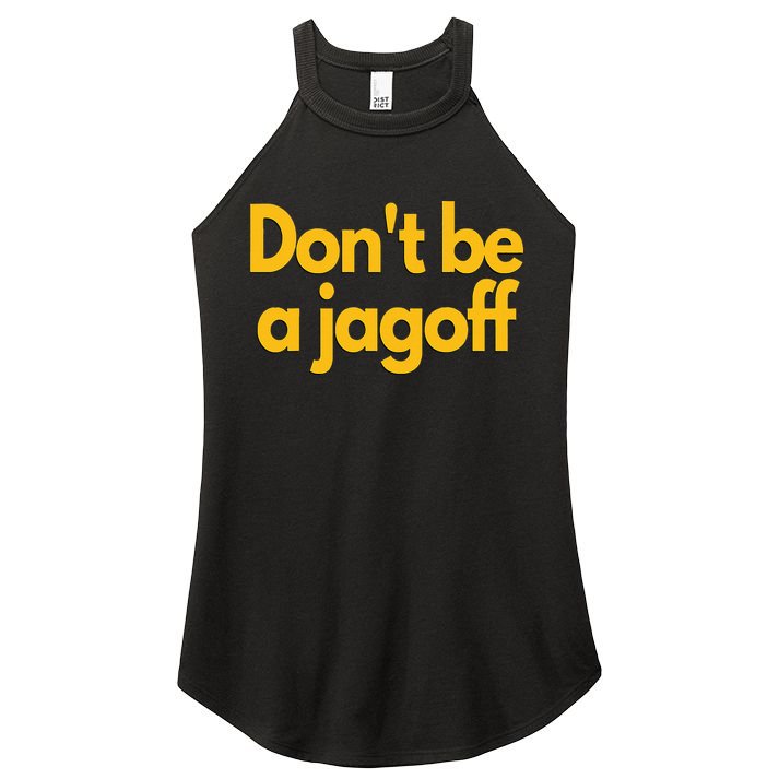 Pittsburgh Funny DonT Be A Jagoff Pennsylvania Home Women's Perfect Tri Rocker Tank