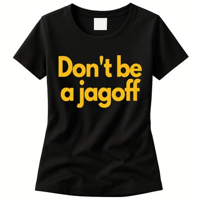 Pittsburgh Funny DonT Be A Jagoff Pennsylvania Home Womens T-Shirt