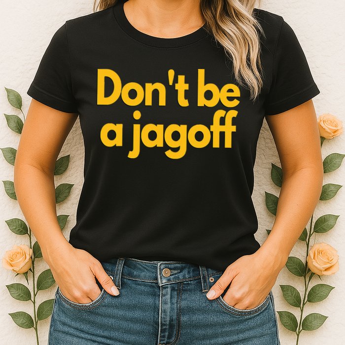 Pittsburgh Funny DonT Be A Jagoff Pennsylvania Home Womens T-Shirt