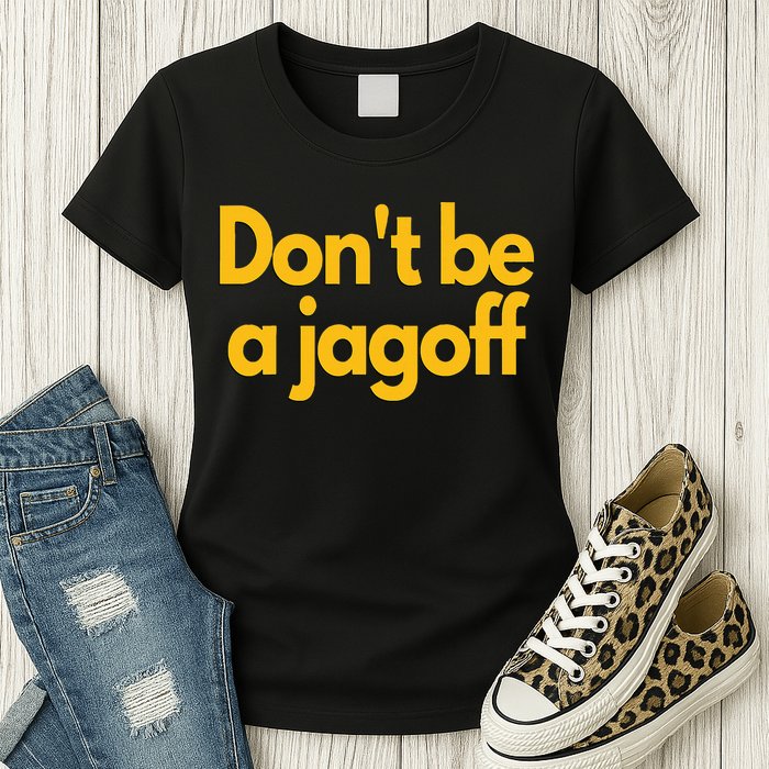 Pittsburgh Funny DonT Be A Jagoff Pennsylvania Home Womens T-Shirt