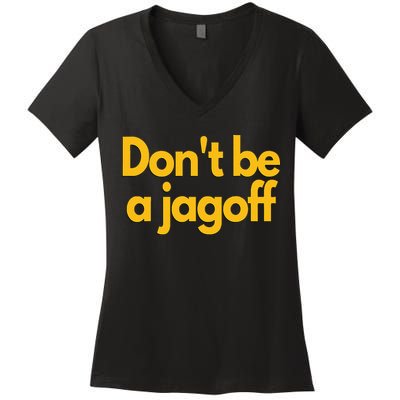 Pittsburgh Funny DonT Be A Jagoff Pennsylvania Home Women's V-Neck T-Shirt