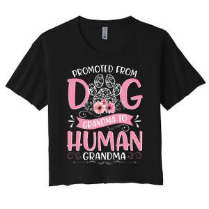 Promoted From Dog Grandma To Human Grandma Mother's Day Women's Crop Top Tee