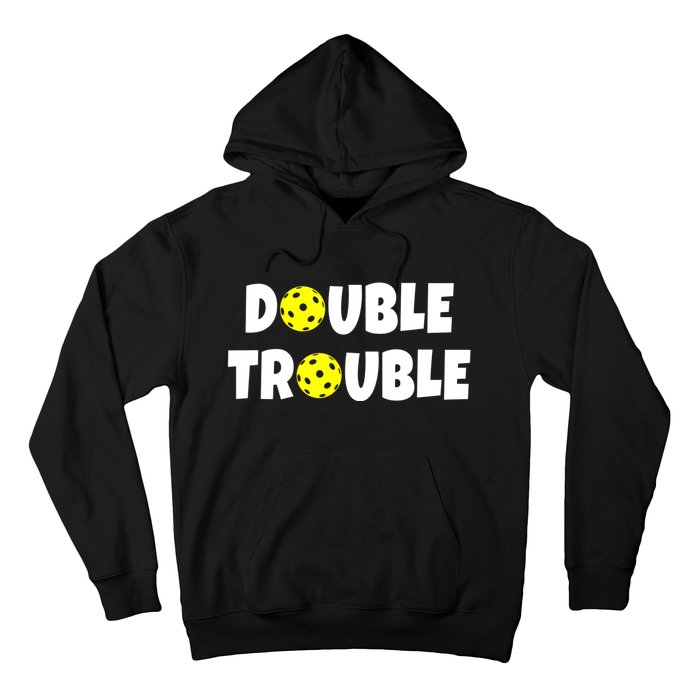 Pickleball Funny Double Trouble Team Hoodie