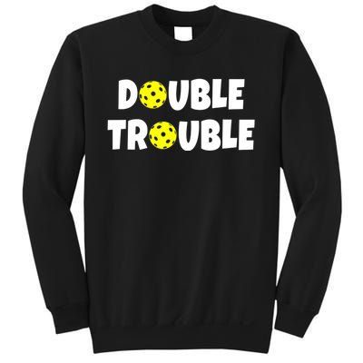 Pickleball Funny Double Trouble Team Sweatshirt