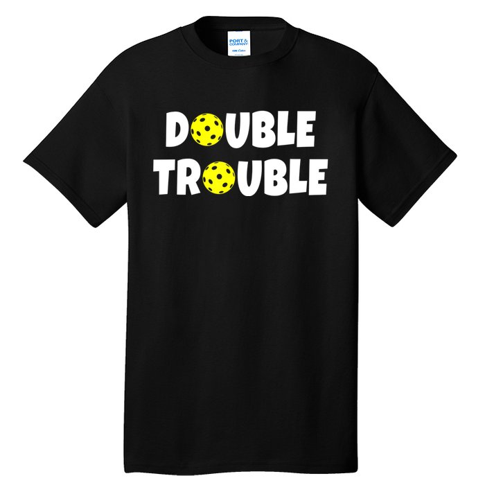 Pickleball Funny Double Trouble Team Tall T-Shirt