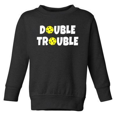 Pickleball Funny Double Trouble Team Toddler Sweatshirt