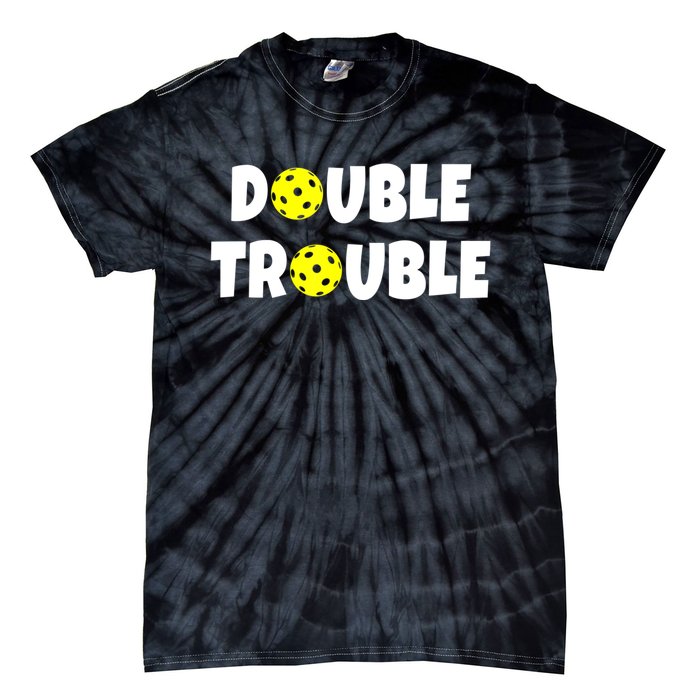 Pickleball Funny Double Trouble Team Tie-Dye T-Shirt