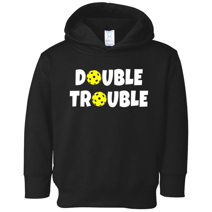 Pickleball Funny Double Trouble Team Toddler Hoodie