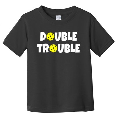 Pickleball Funny Double Trouble Team Toddler T-Shirt